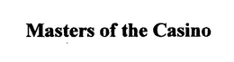 MASTERS OF THE CASINO trademark