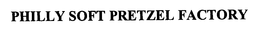 PHILLY SOFT PRETZEL FACTORY trademark