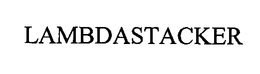 LAMBDASTACKER trademark