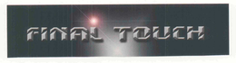 FINAL TOUCH trademark