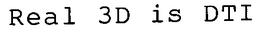 REAL 3D IS DTI trademark
