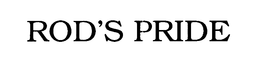 ROD'S PRIDE trademark