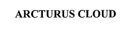 ARCTURUS CLOUD trademark