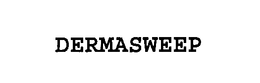 DERMASWEEP trademark