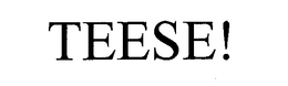 TEESE! THE CARD GAME trademark