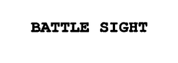 BATTLE SIGHT trademark