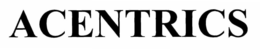 ACENTRICS trademark