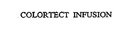 COLORTECT INFUSION trademark