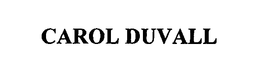 CAROL DUVALL trademark