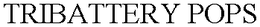 TRIBATTERY POPS trademark