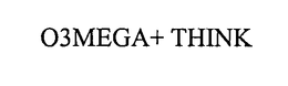 O3MEGA+ THINK trademark