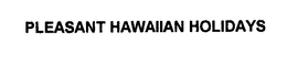 PLEASANT HAWAIIAN HOLIDAYS trademark