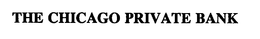 THE CHICAGO PRIVATE BANK trademark