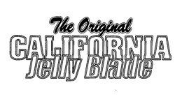 THE ORIGINAL CALIFORNIA JELLY BLADE trademark