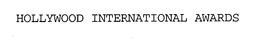 HOLLYWOOD INTERNATIONAL AWARDS trademark