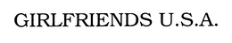 GIRLFRIENDS U.S.A. trademark
