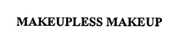 MAKEUPLESS MAKEUP trademark