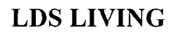 LDS LIVING trademark