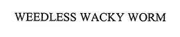 WEEDLESS WACKY WORM trademark