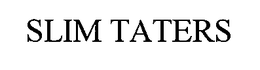 SLIM TATERS trademark