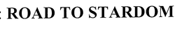 ROAD TO STARDOM trademark