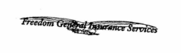 FREEDOM GENERAL INSURANCE SERVICES trademark