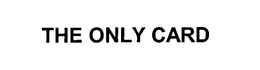 THE ONLY CARD trademark