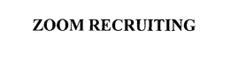 ZOOM RECRUITING trademark