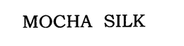 MOCHA SILK trademark