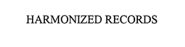 HARMONIZED RECORDS trademark