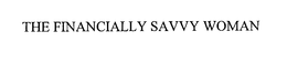 THE FINANCIALLY SAVVY WOMAN trademark