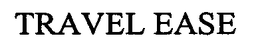 TRAVEL EASE trademark