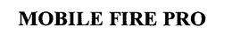 MOBILE FIRE PRO trademark