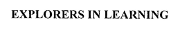 EXPLORERS IN LEARNING trademark