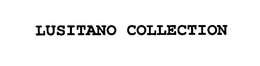 LUSITANO COLLECTION trademark