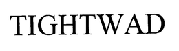 TIGHTWAD trademark