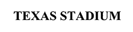 TEXAS STADIUM trademark