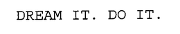 DREAM IT. DO IT. trademark