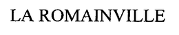 LA ROMAINVILLE trademark