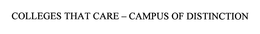 COLLEGES THAT CARE - CAMPUS OF DISTINCTION trademark