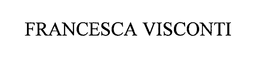 FRANCESCA VISCONTI trademark