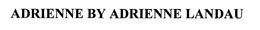 ADRIENNE BY ADRIENNE LANDAU trademark