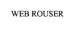 WEB ROUSER trademark