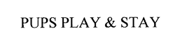 PUPS PLAY & STAY trademark