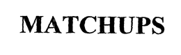 MATCHUPS trademark