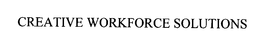CREATIVE WORKFORCE SOLUTIONS trademark