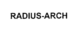 RADIUS -ARCH trademark