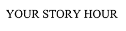 YOUR STORY HOUR trademark