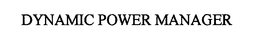 DYNAMIC POWER MANAGER trademark