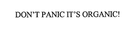 DON'T PANIC IT'S ORGANIC! trademark